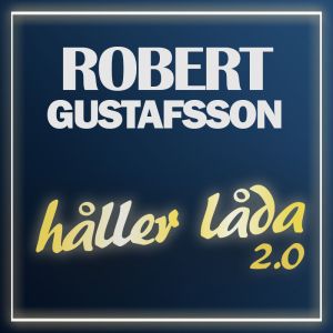 Robert Gustafsson - Håller Låda 2.0