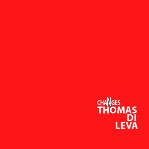 CHANGES - Thomas Di Leva